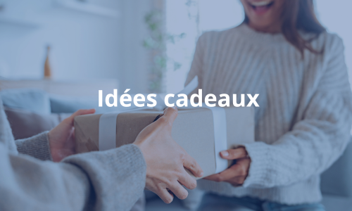 Idées cadeaux
